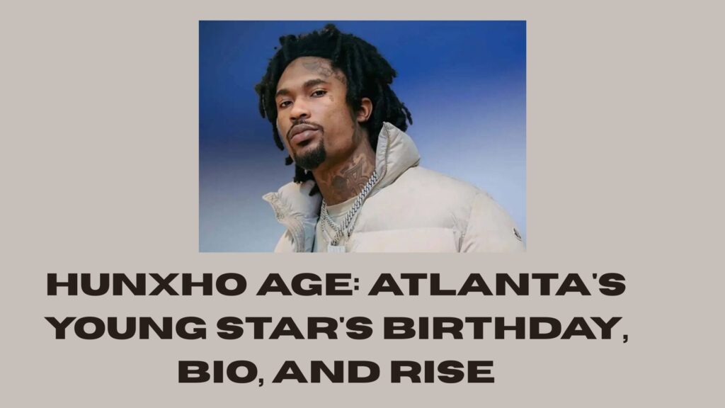 Hunxho Age: Atlanta's Young Star's Birthday, Bio, and Rise
