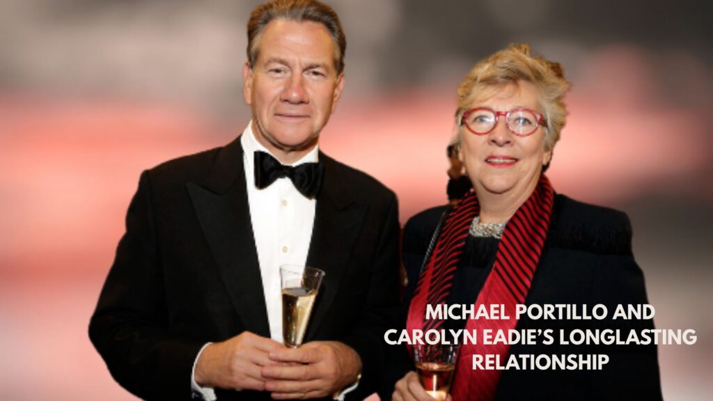 Michael Portillo and Carolyn Eadie’s Long-Lasting Relationship