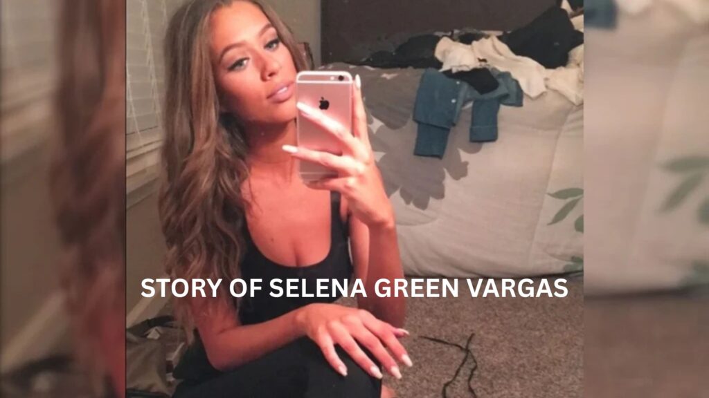 Story of Selena Green Vargas