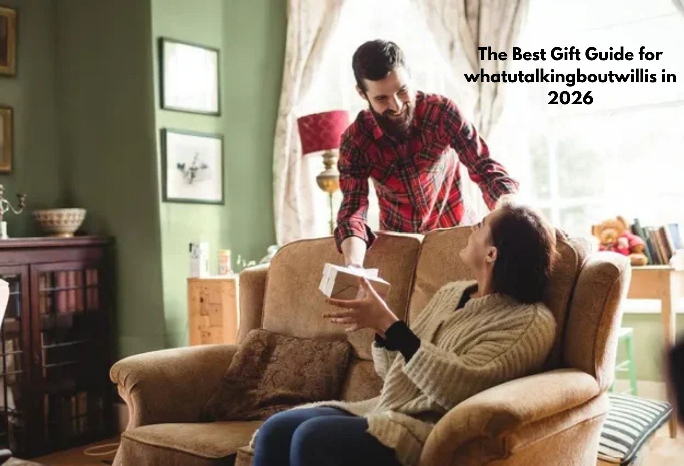 The Best Gift Guide for whatutalkingboutwillis in 2026